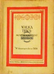 Walka trwa. Montaż sceniczny. W dziesięciolecie ZWM (Seria:  Biblioteka Świetlicowa "Czytelnika")