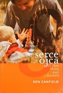 Serce ojca: IV filary bliskiej więzi z dzieckiem
