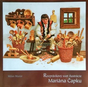 Rozprávkový svet ilustrácie Mariána Čapku Bajkowy świat Mariana Capki