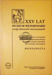 XXV lat muzeum weterynarii. Sesja historii weterynarii