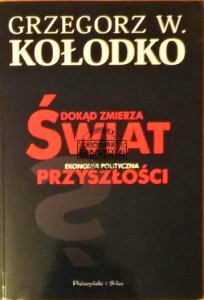 Dokąd zmierza świat : ekonomia polityczna przyszłości