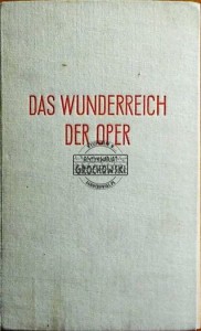 Das wunderreich der oper. Der grosse Führer durch die Oper und die klassische Operette