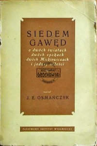 Siedem gawęd : o dwóch światach, dwóch epokach, dwóch Mickiewiczach i jednej miłości