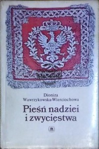 Pieśń nadziei i zwycięstwa: dzieje polskiego hymnu narodowego
