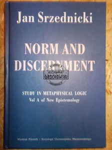 Norm and discernment. Study in metaphisical logic. Vol A of New Epistemology.
