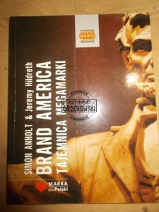 Brand America. Tajemnica megamarki. (Seria: Marka dla Polski)