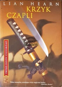 Krzyk czapli - Opowieści rodu Otori, tom 4