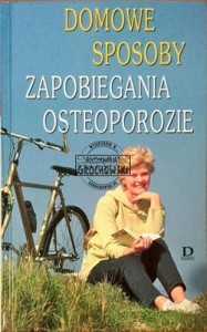 Domowe sposoby zapobiegania osteoporozie