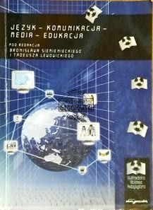 Język - komunikacja - media - edukacja (Seria: Multimedialna Biblioteka Pedagogiczna)