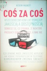 Coś za coś : wszechobecny onflikt pomiędzy jakością a dostępnością. Dowiedz się, co sprawia, że niektóre produkty odnoszą sukces, a inne nie.