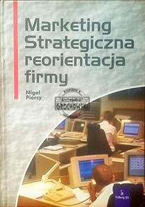 Marketing. Strategiczna reorientacja firmy