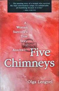 Five Chimneys: A Woman Survivor's True Story of Auschwitz