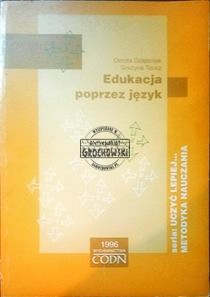 Edukacja poprzez język( uczyć lepiej... Metodyka naucznia)