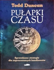 Pułapki czasu. Sprawdzone strategie dla zapracowanych handlowców