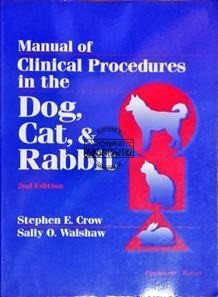 Manual of clinical procedures in the dog, cat and rabbit . 2nd Edition