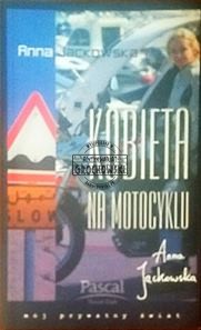 Kobieta na motocyklu. Mój prywatny świat  AUTOGRAF