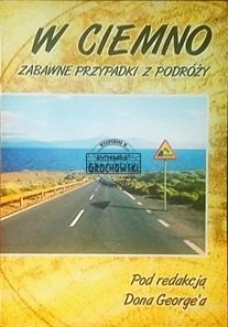 W ciemno. Zabawne przypadki z podróży