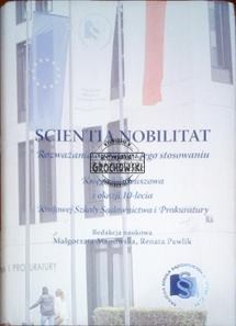 Scientia nobilitat. Rozważania o prawie i jego stosowaniu. Księga jubileuszowa z okazji 10-lecia Krajowej Szkoły Sądownictwa i Prokuratury