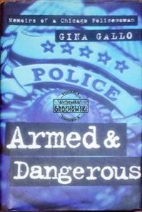 Armed & Dangerous. Memoirs of a Chicago Policewoman