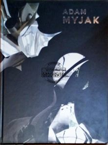 Adam Myjak: Rzeźba. Adam Myjak : Sculpture. Katalog wystawy