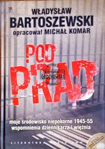 Pod prąd. Moje środowisko niepokorne 1945-55. Wspomnienia dziennikarza i więźnia. (Seria: Na Dwa Głosy)