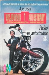 Wojownik autostrady: Jesteś wojownikiem jutra - wybierz swój los. 1, Piekło na autostradzie (Seria: Gry)