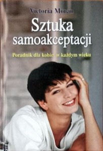 Sztuka samakceptacji: Poradnik dla kobiet w każdym wieku