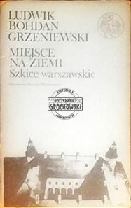 Miejsce na ziemi. Szkice warszawskie. (Seria: Biblioteka Syrenki)