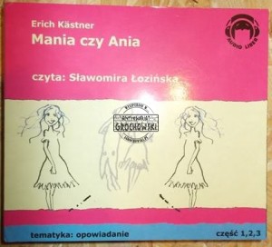 Mania czy Ania. Cz. 1, 2, 3, czyta Sławomira Łozińska.
