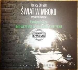 Świat w mroku. Pamiętnik ojca dziewczynki w zielonym sweterku, czyta Piotr Borowski.