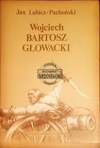 Wojciech Bartosz Głowacki. (biografia)