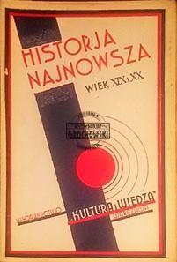 Historja najnowsza. (wiek XIX i XX) cz. II. Druga połowa XIX stulecia. Parlamentaryzm. Kapitalizm. Imperjalizm zeszyt 10
