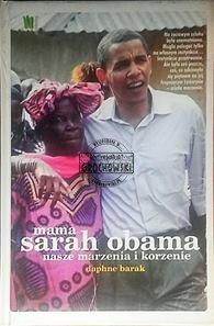 Mama Sarah Obama . Nasze marzenia i korzenie