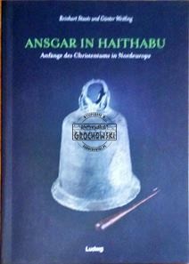 Ansgar in Haithabu. Anfange des Christentums in Nordeuropa