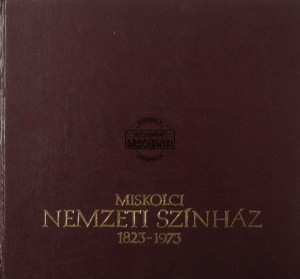 Miskolci Nemzeti Szinhaz 1823-1973