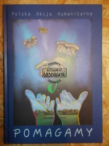 Pomagamy : dziesięciolecie Polskiej Akcji Humanitarnej