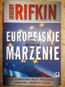 Europejskie marzenie : jak europejska wizja przyszłości zaćmiewa American Dream