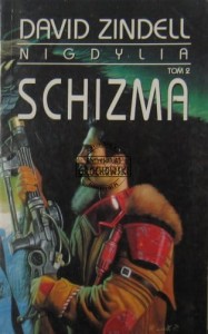 Schizma (Seria: Zindell, David Nigdylia ; Tom  2)