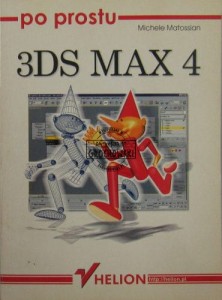 Po prostu 3ds max 4 (Seria: Po Prostu)