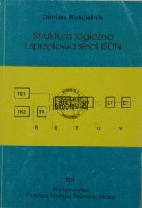 Struktura logiczna i sprzętowa sieci ISDN [Integrated Services Digital Network]