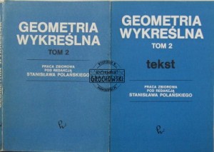 Geometria wykreślna : podstawy wykreślnego zapisu konstrukcji inżynierskich : [praca zbiorowa]. T. 2, Tekst