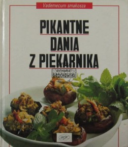 Pikantne dania z piekarnika (Seria: Vademecum Smakosza)