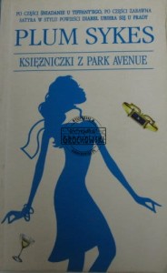 Księżniczki z Park Avenue. (Seria: Literka)