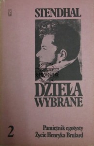 Pamiętnik egotysty. Życie Henryka Brulard. Dzieła wybrane, tom II
