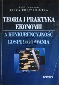 Teoria i praktyka ekonomii a konkurencyjność gospodarowania