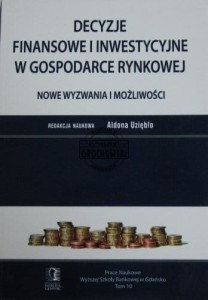 Decyzje finansowe i inwestycyjne w gospodarce rynkowej. Tom 10