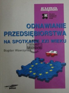 Odnawianie przedsiębiorstwa na spotkanie XXI wieku