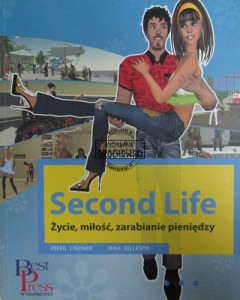 Second Life. Życie, miłość, zarabianie pieniędzy