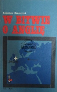 W bitwie o Anglię. (Bilioteka Pamięci Pokoleń)