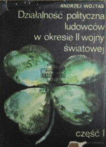 Działalność polityczna ludowców w okresie II wojny światowej. Część 1